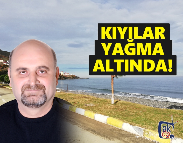 Kıyılar yağmalanıyor!