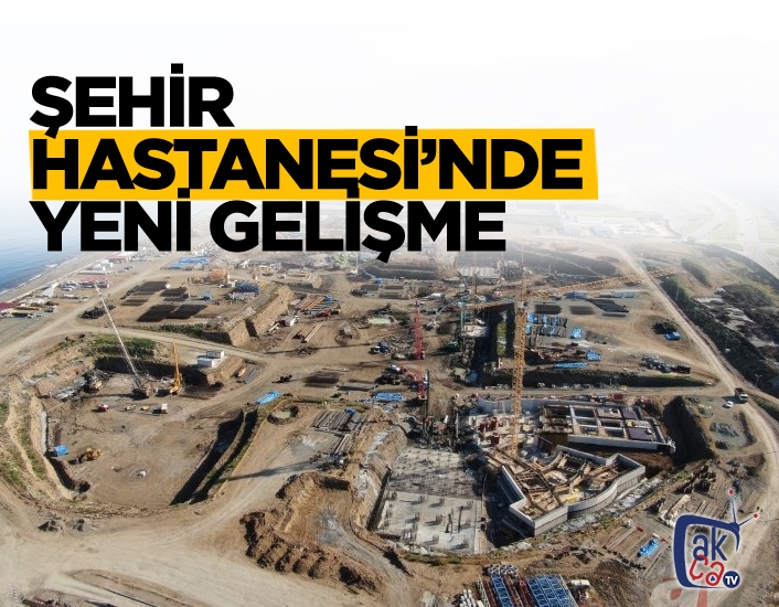 Şehir Hastanesi'nde yeni gelişme !