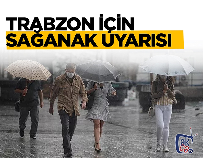 Trabzon ve çevresine şiddetli yağış uyarısı