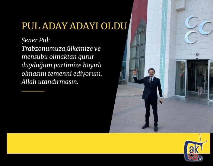 Şener Pul MHP’den milletvekili aday adayı oldu.