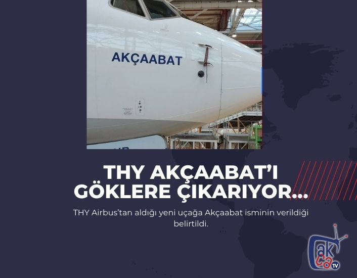 THY Akçaabat’ı göklere çıkarıyor…