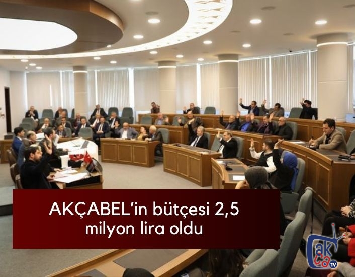 AKÇABEL’in bütçesi 2,5 milyon lira oldu