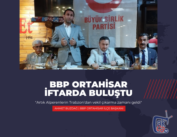 BBP Ortahisar İftarda buluştu