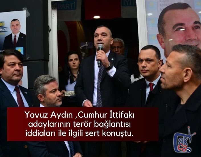 Yavuz Aydın ,Cumhur İttifakı adaylarının terör bağlantısı iddiaları ile ilgili sert konuştu!