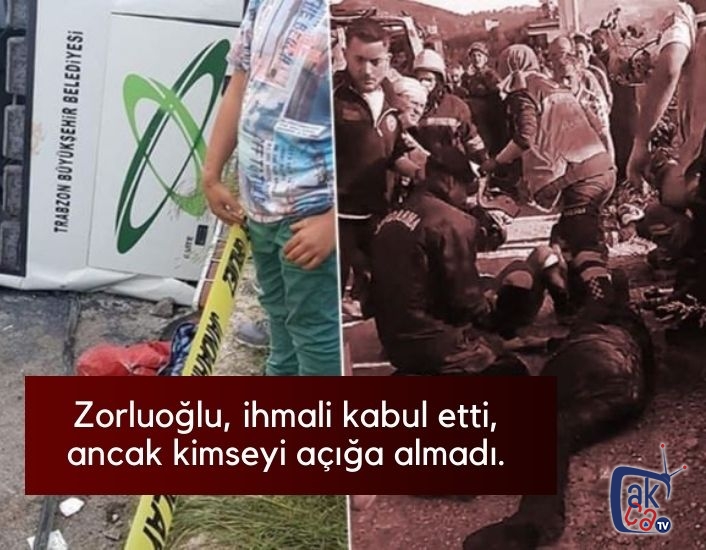 Zorluoğlu, ihmali kabul etti, ancak kimseyi açığa almadı.