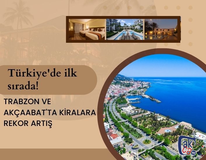 Trabzon ve Akçaabat'ta kiralara rekor artış... Türkiye'de ilk sırada
