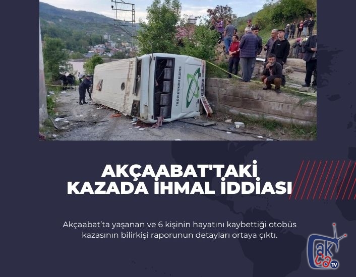 Akçaabat'taki kazada ihmal iddiası