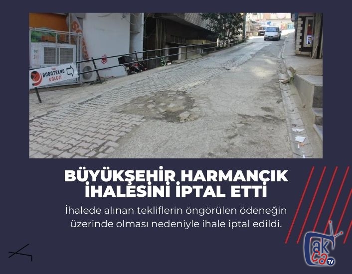 Büyükşehir Harmancık ihalesini iptal etti