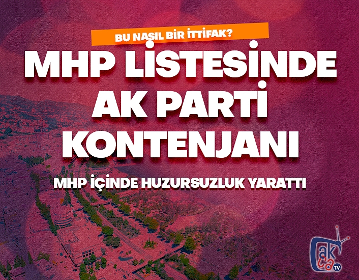 MHP listesinde Ak Parti kontenjanı!
