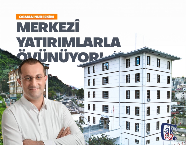 Merkezî yatırımlarla övünüyor!