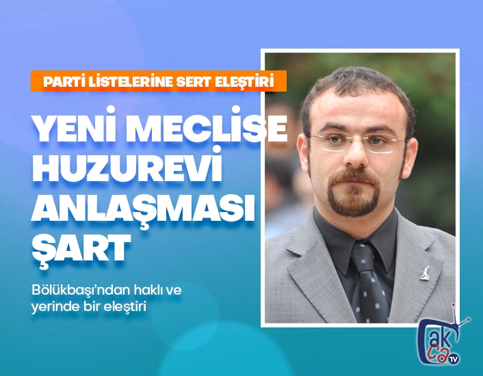 Yeni Meclise huzurevi anlaşması şart!