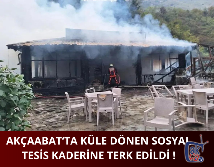 Akçaabat'ta küle dönen sosyal tesis kaderine terk edildi!