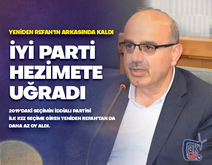 İyi Parti hezimete uğradı.