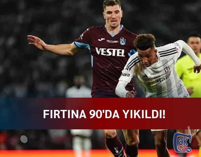 Fırtına 90'da yıkıldı! Trabzonspor 2-3 Beşiktaş