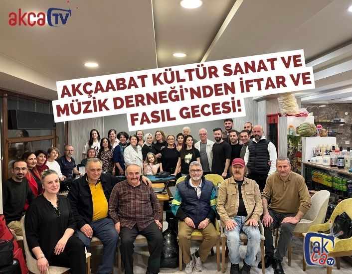 Akçaabat Kültür Sanat ve Müzik Derneği’nden İftar ve Fasıl Gecesi!