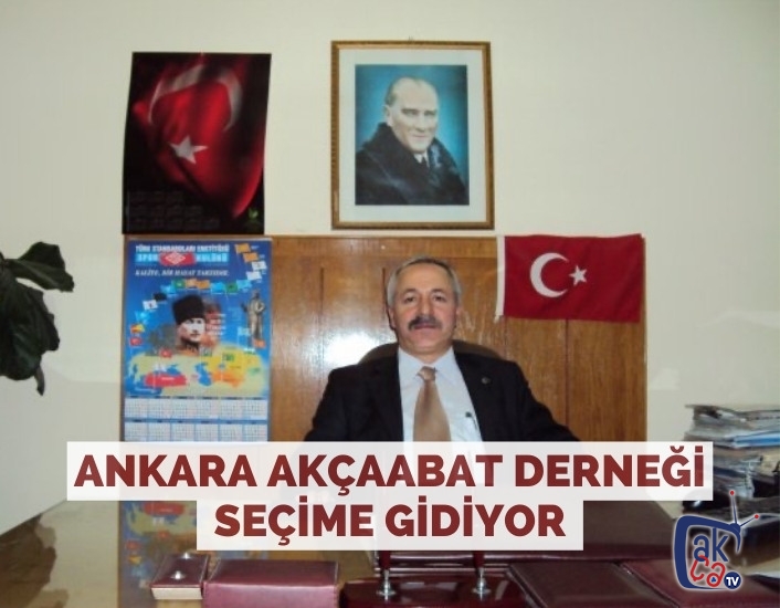 Ankara Akçaabat Derneği seçime gidiyor