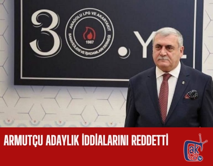 ARMUTÇU ADAYLIK İDDİALARINI REDDETTİ