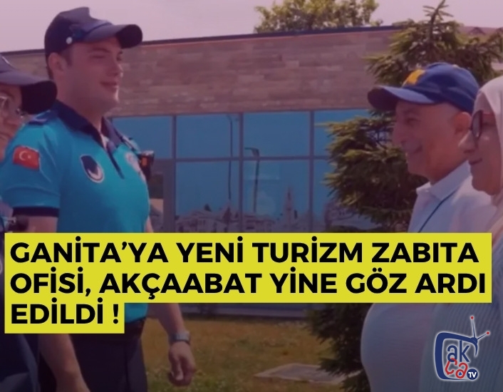 Ganita’ya yeni turizm zabıta ofisi, Akçaabat yine göz ardı edildi
