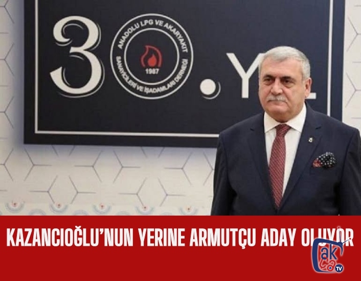 Kazancıoğlu'nun yerine Armutçu aday olacak