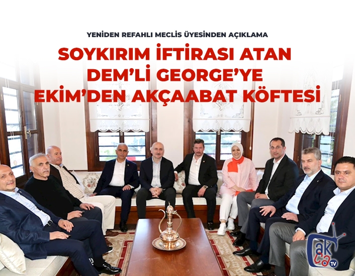SOYKIRIM İFTİRASI ATAN DEM'Lİ GEORGE'YE EKİM'DEN AKÇAABAT KÖFTESİ