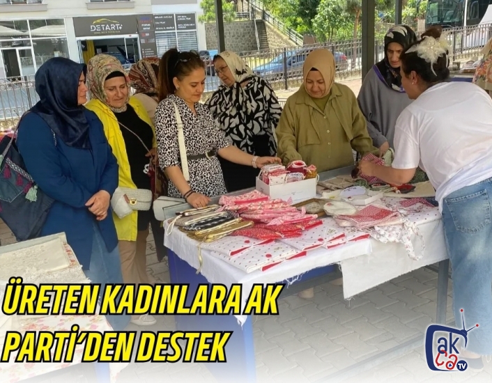 ÜRETEN KADINLARA AK PARTİ’DEN DESTEK