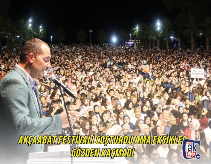 Akçaabat Festivali Coşturdu Ama Eksikler Gözden Kaçmadı
