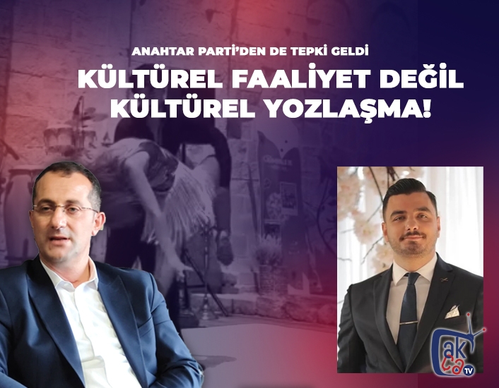 Kültürel faaliyet değil kültürel yozlaşma!