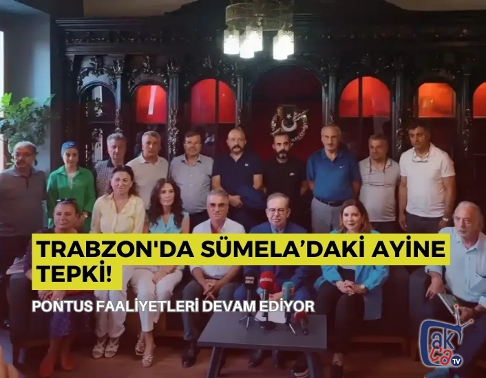 Trabzon'da Sümela’daki Ayine Tepki! Pontus Faaliyetleri Devam Ediyor