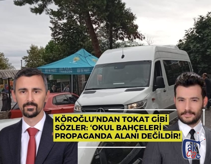 Köroğlu’ndan Tokat Gibi Sözler: ‘Okul Bahçeleri Propaganda Alanı Değildir!