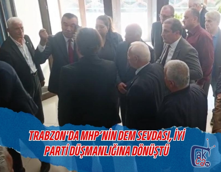 Trabzon'da MHP’nin DEM Sevdası, İYİ Parti Düşmanlığına Dönüştü