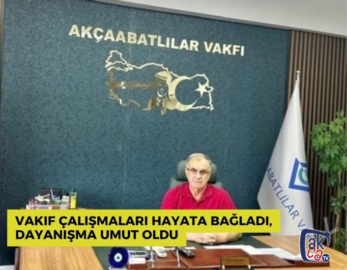 Vakıf çalışmaları hayata bağladı, dayanışma umut oldu