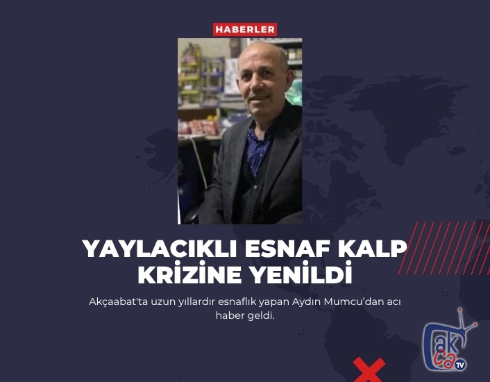 Yaylacıklı Esnaf Kalp Krizine Yenildi
