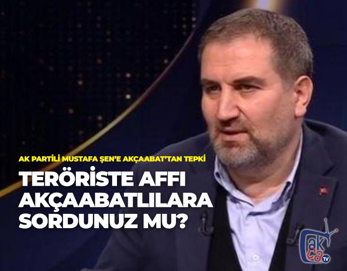 Teröriste affı Akçaabatlılara sordunuz mu?