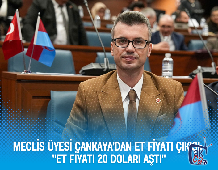 Meclis üyesi Çankaya'dan Et Fiyatı Çıkışı:  "Et Fiyatı 20 Doları Aştı"