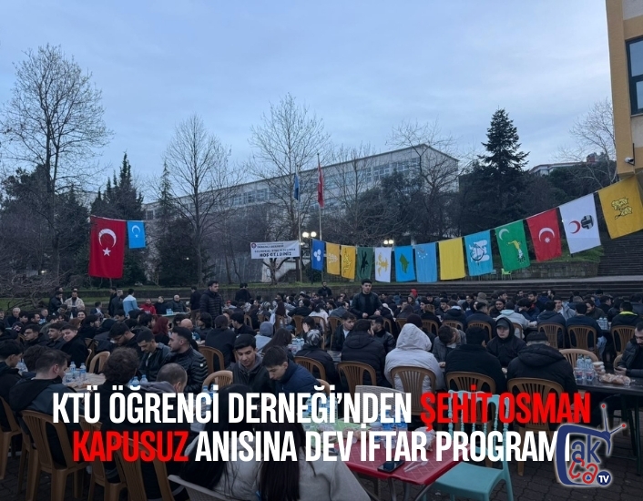 KTÜ Öğrenci Derneği’nden Şehit Osman Kapusuz Anısına Dev İftar Programı