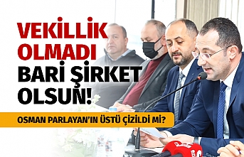 Vekillik olmadı, bari şirket olsun!