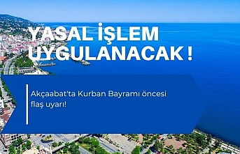 Akçaabat'ta Kurban Bayramı öncesi flaş uyarı!