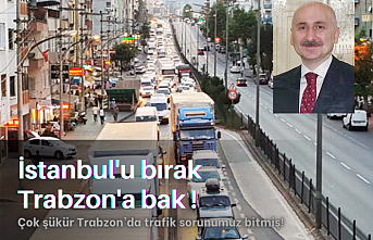 İstanbul'u bırak Trabzon'a bak !