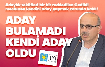 Aday bulamadı, kendi aday oldu