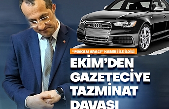 Ekim'den gazeteciye makam aracı üzerinden tazminat davası