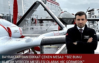 Bayraktar’dan Dikkat Çeken Mesaj: “Biz Bunu Alacak Verecek Meselesi Olarak Hiç Görmedik”