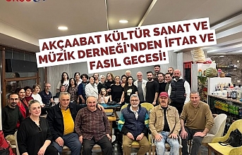 Akçaabat Kültür Sanat ve Müzik Derneği’nden İftar ve Fasıl Gecesi!