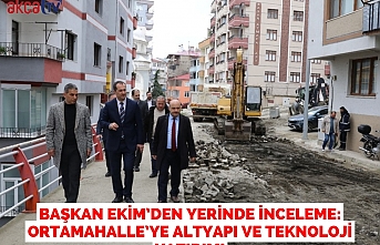 Başkan Ekim’den Yerinde İnceleme:  Ortamahalle’ye Altyapı ve Teknoloji Yatırımı