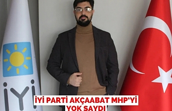 İYİ parti Akçaabat MHP'yi yok saydı