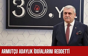 ARMUTÇU ADAYLIK İDDİALARINI REDDETTİ