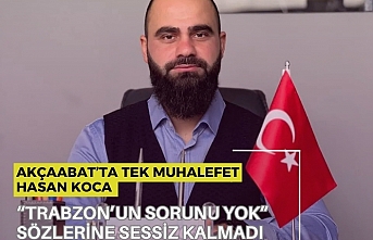 Akçaabat’ta tek muhalefet hasan koca: “TRABZON’UN SORUNU YOK” SÖZLERİNE SESSİZ KALMADI