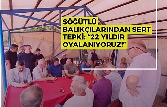 SÖĞÜTLÜ BALIKÇILARINDAN SERT TEPKİ: “22 YILDIR OYALANIYORUZ!”