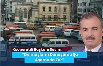 Akçaabat Mersin Minibüsçüler Kooperatifi Başkanı Sevim: “Dolmuşların Dönüşümü Şu Aşamada Zor”