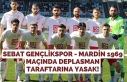 Sebat Gençlikspor - Mardin 1969 Maçında Deplasman...