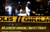 Bölgemizde Korkunç Cinayet İtirafı! Ceset Aranıyor!